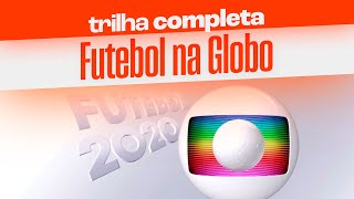 Trilha sonora completa do FUTEBOL NA GLOBO 2020 [upl. by Echikson58]