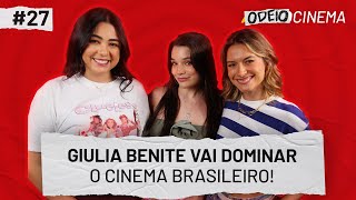 GIULIA BENITE VAI DOMINAR O CINEMA BRASILEIRO  OdeioCinema 027 [upl. by Cecile]