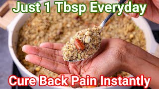 Just 1 TBSP Everyday For Back Pain  Homemade Back Pain Remedy  Natural Magic Powder For Back Pain [upl. by Aciraa]