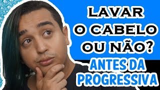 É PRECISO LAVAR O CABELO ANTES DA PROGRESSIVA [upl. by Rehpinnej]