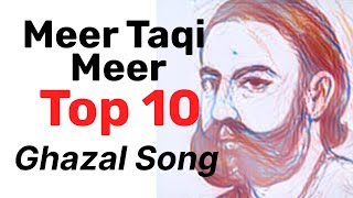 Meer Taqi Meer Top 10 Ghazal  Musical Tribute to Meer Taqi Meer [upl. by Schertz427]