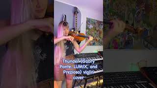 Thunder Gabry Ponte LUMX and Prezioso violin cover [upl. by Godard]