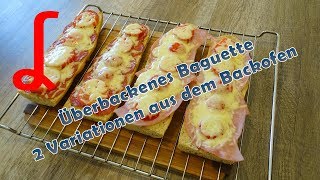 Überbackenes Baguette  2 Variationen aus dem Backofen [upl. by Diva]