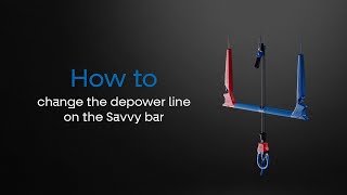 How to change the depower line on the Savvy bar [upl. by Leeke]