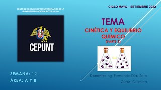 QUÍMICA CINÉTICA Y EQUILIBRIO QUÍMICO  PARTE 3 ⚗️ REPASO CEPUNT 2022 [upl. by Yenreit946]