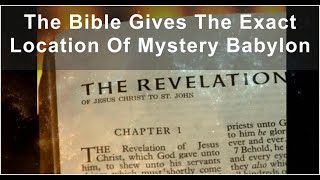 The Bible Gives the Location of Mystery Babylon [upl. by Danielle170]