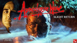 APOCALYPSE NOW  SLIGHT RETURN By Keith Wolk [upl. by Brott]