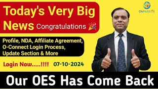 Todays Very Big News 👉 Our OES Has Come Back 💪 Profile NDA Affiliate Agreement OConnect amp More [upl. by Izawa102]