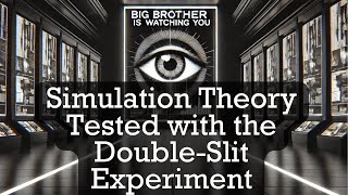 Simulation Theory Tested with the DoubleSlit Experiment [upl. by Liamsi]