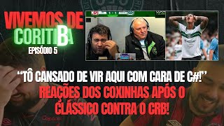 Reagimos aos coxabrancas sobre a derrota contra o CRB e xingando a SAF  Vivemos de Coritiba Epi 5 [upl. by Niwrad]