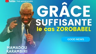 LA GRÂCE SUFFISANTE cas de ZOROBABEL  MAMADOU KARAMBIRI [upl. by Nawoj]