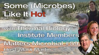 Matters Microbial 59 Some Microbes Like It Hot—Discussions with the Thermal Biology Institute [upl. by Ralip892]