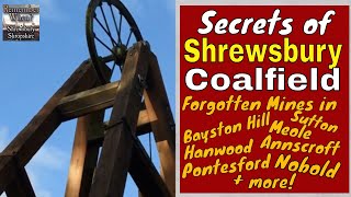 Secrets of Shrewsbury Coalfield Forgotten Coal Mines Bayston Hill Sutton Meole Pontesford Hanwood [upl. by Eillib]