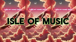 Isle of Music  Take My Hand 2024 Hardstyle Remix [upl. by Pauline]