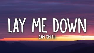 Sam Smith  Lay Me Down Lyrics [upl. by Maurer243]