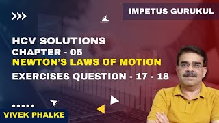 HCV Solutions Chapter 5 NLM Exercises Q 17 amp Q18 Vivek Phalke PHYSICS [upl. by Otrebmal]