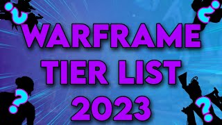 Warframe Tierlist 2023 [upl. by Lerad156]