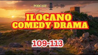 ILOCANO COMEDY DRAMA PODCAST EP 109 113  NEW UPDATE 0909 [upl. by Aila]