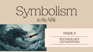 SYMBOLISM WEEK 3 with Craig Rutherford  Monsters and Technology in the Bible [upl. by Aubree335]