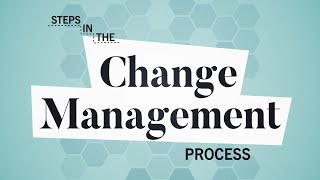 5 Steps in the Change Management Process  Business Explained [upl. by Drusy]