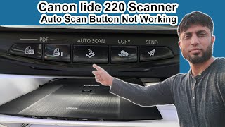 Canon Lide 120220 Scanner Auto Button is Not Working [upl. by Rosenstein]