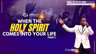 When The Holy Spirit Comes into Your Life PT1Times of Refreshing Podcast [upl. by Fellows]