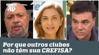 Por que só o Palmeiras tem quotuma CREFISAquot Veja DEBATE [upl. by Notyap205]