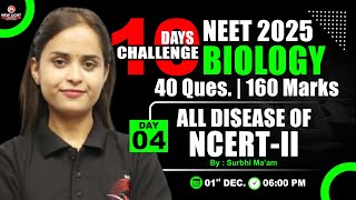 LIVE 10 DAY CHALLENGE  BIOLOGY 40 Qs  160 Marks  DAY04 ALL DISEASE OF NCERTII  Surbhi Maam [upl. by Rodama442]