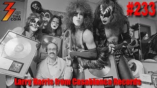 Ep 233 Larry Harris Cofounder of Casablanca Records with Neil Bogart Joins Us [upl. by Genesa]