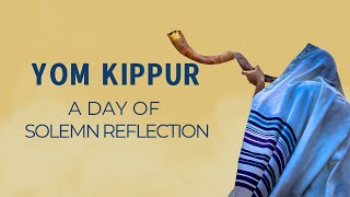 Yom Kippur A Day of Solemn Reflection [upl. by Eldreeda32]