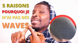 5 RAISONS POURQUOI JE NAI PAS DE WAVES meddexx [upl. by Iztim]