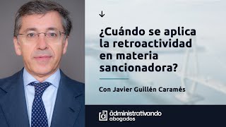 ¿Cuándo se aplica la retroactividad en materia sancionadora [upl. by Artima]