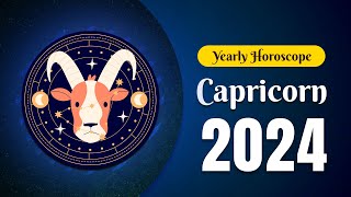 Capricorn Yearly Horoscope 2024 [upl. by Neiht624]