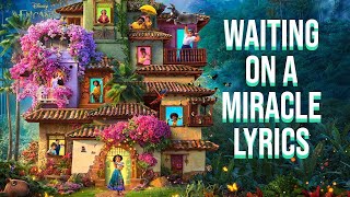 Waiting On A Miracle Lyrics From quotDisneys Encantoquot Stephanie Beatriz [upl. by Dalpe]