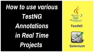 How to use various TestNG Annotations in Realtime [upl. by Collbaith]