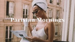 Playlist waking up in paris  french playlist [upl. by Brittne]