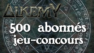 ALKEMY  500 ABONNES  JEU CONCOURS [upl. by Connett]