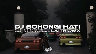 DJ BOHONGI HATI VIRAL TIKTOK KANE ANTISADDDD  BY laithrmx [upl. by Aneret]