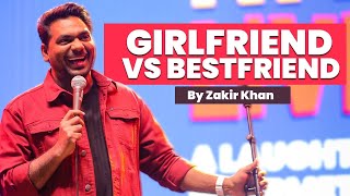 Best Friend Vs Girlfriend  Zakir Khan  StandUp Comedy  Mannpasand [upl. by Sansbury634]