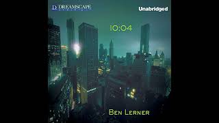 1004 Audiobook by Ben Lerner [upl. by Ical]