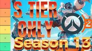 WHAT Are The S Tier Heroes in Overwatch 2 Season 13 [upl. by Elkraps]