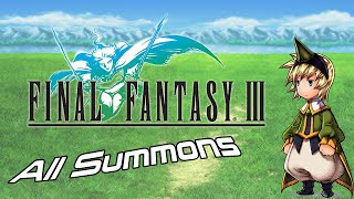 Final Fantasy III 3D  All Summons [upl. by Shoshana586]