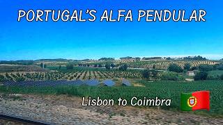 Lisboa to Coimbra  Comboios de Portugals Alfa Pendular [upl. by Eiruam]