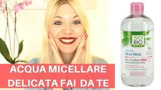 ACQUA MICELLARE FAI DA TE facilissima STRUCCANTE E IDRATANTE NATURALE [upl. by Calendra]