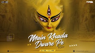 Main Khada Dware Pe  Remix  Lakhabir Singh Lakkha  DJ NRS x DJ OSL  2021 [upl. by Rogergcam]