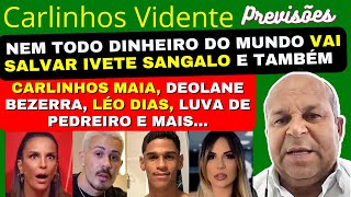 CARLINHOS VIDENTE LIVE DA TARDE 👈 IVETE SANGALO  CARLINHOS MAIA DEOLANE BEZERRA LÉO DIAS E MAIS [upl. by Gernhard]