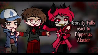 Gravity Falls react to Dipper as Alastor 11 Hotel Hazbin [upl. by Heber436]