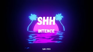 Intence  SHH Lyrics [upl. by Eneiluj813]