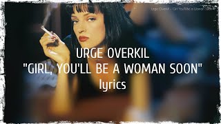 Urge Overkill  Girl Youll Be a Woman lyrics [upl. by Suelo]