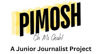 A PIMOSH Oh Mi Gosh Testimonial  A Junior Journalist Project [upl. by Sumerlin691]